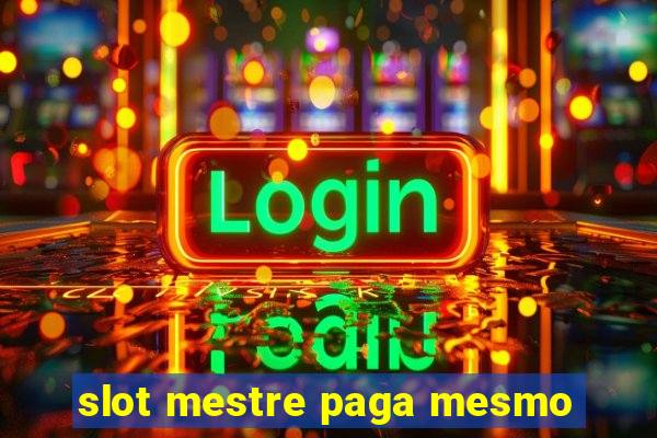 slot mestre paga mesmo